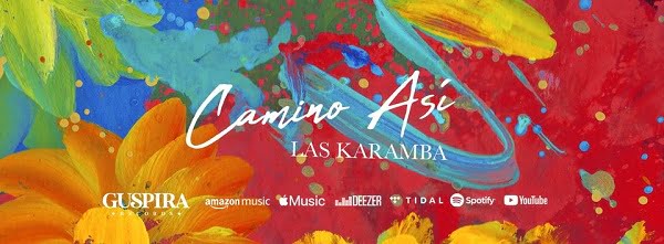LAS KARAMBA “CAMINO ASÍ” (Guspira Records 2021)