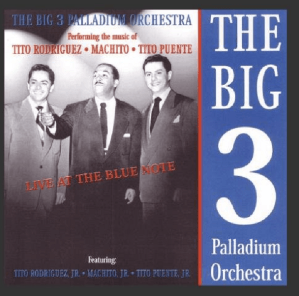 The Big Three Palladium Orchestra live at the Blue Note (2004)