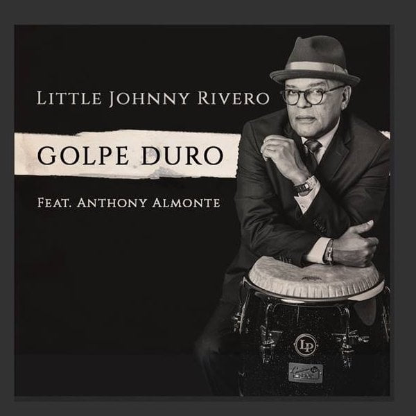 El percusionista Johnny Rivero presenta el álbum “Golpe Duro“, junto a su agrupación El Cartel de Nueva York