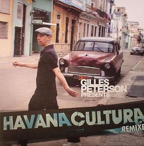 Gilles Peterson Presents Havana Cultura Remixed 2010
