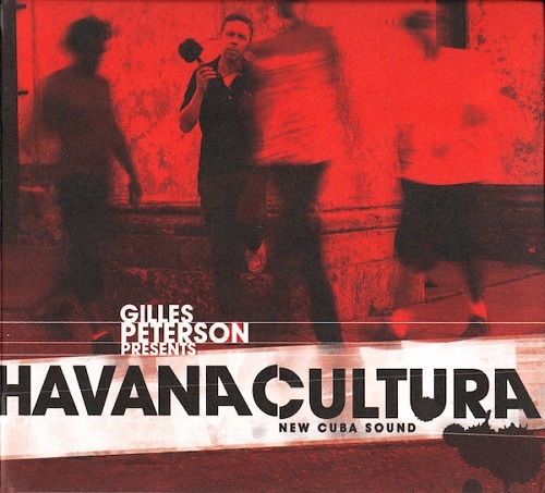 Gilles Peterson Presents Havana Cultura – New Cuba Sound Año 2009