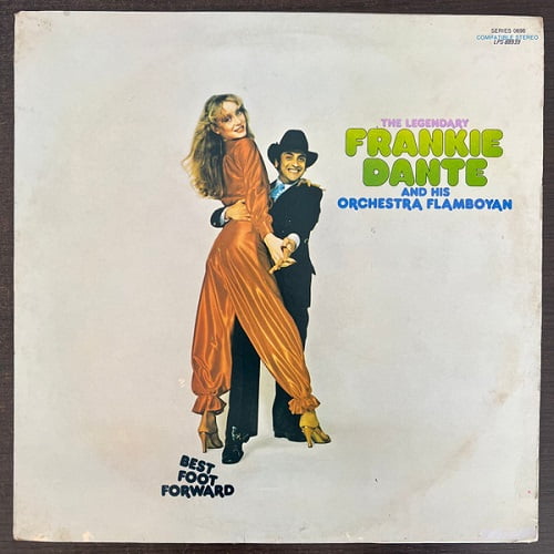 The Legendary Frankie Dante And His Orchestra Flamboyan Best Foot Forward
