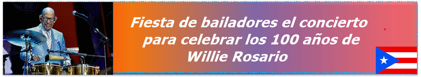 Fiesta de bailadores el concierto para celebrar los 100 años de Willie Rosario