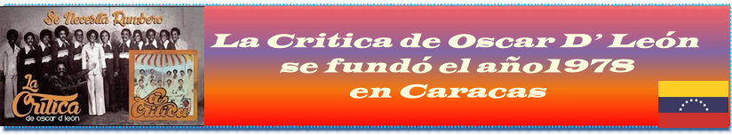 La Critica de Oscar D’ León se fundó el año1978 en Caracas