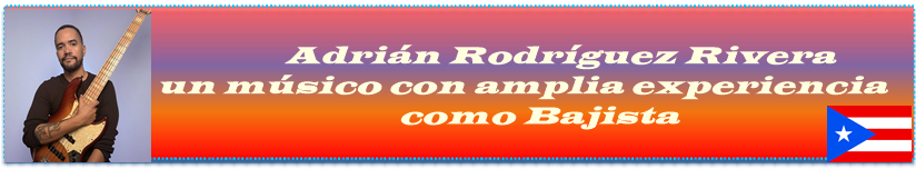 Adrián Joel Rodríguez Rivera es un músico con amplia experiencia como Bajista