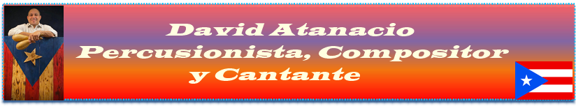 David Atanacio Percusionista, Compositor y Cantante