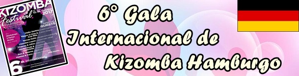 6° Gala Internacional de Kizomba Hamburgo thubhnails - Europa - Abril 2017
