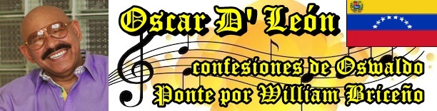Oscar D' León confesiones de Oswaldo Ponte por William Briceño thubnails -  Latino America - Marzo 2017