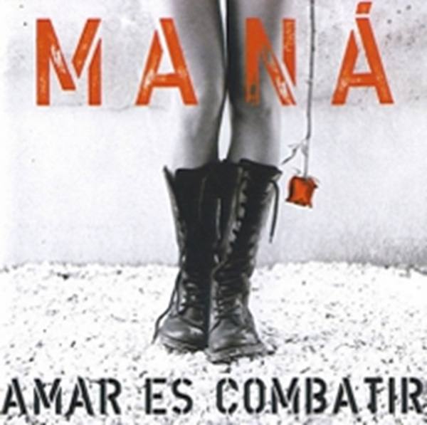 Maná - Amar es combatir (2006)