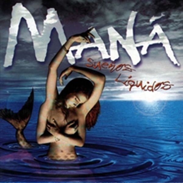 Maná - Sueños líquidos (1997)